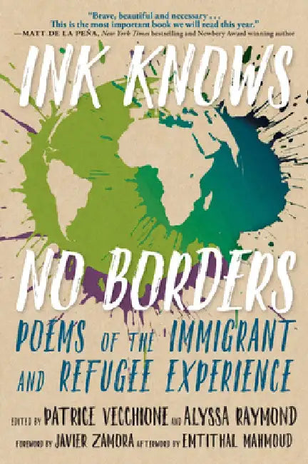 Ink Knows No Borders: Poems of the Immigrant and Refugee Experience by Patrice Vecchione