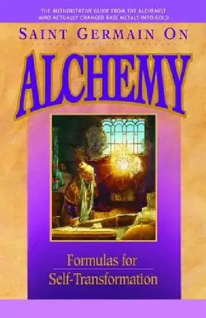 Saint Germain On Alchemy: Formulas for Self-Transformation by Elizabeth Clare Prophet