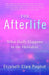 The Afterlife: What Really Happens in the Hereafter by Prophet, Elizabeth Clare