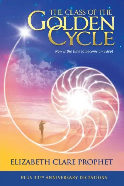 Class of the Golden Cycle by Elizabeth Clare Prophet