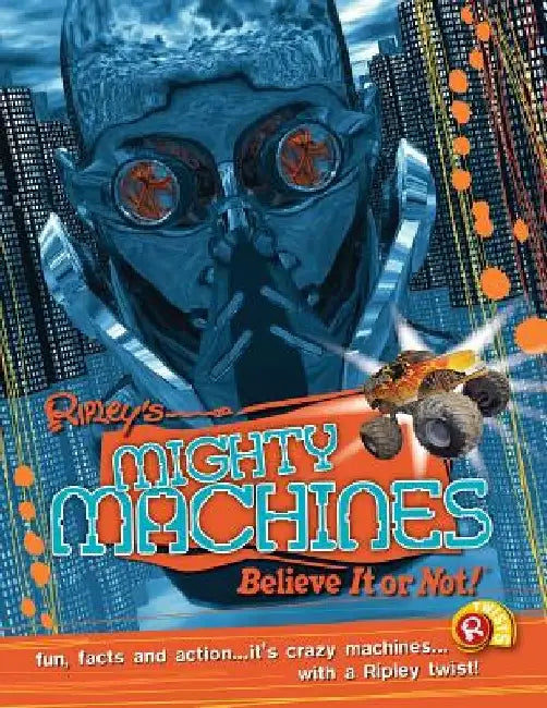 Ripley Twists Pb: Mighty Machines by Ripleys Believe It or Not!