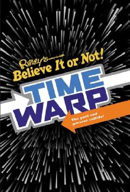 Ripley's Time Warp by Ripleys Believe It or Not!