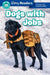 Ripley Readers: Dogs with Jobs by Ripley's Believe It or Not!