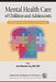 Mental Health Care of Children and Adolescents: A Guide for Primary Care Clinicians by Jane Meschan Foy