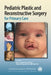 Pediatric Plastic and Reconstructive Surgery for Primary Care by Peter J. Taub