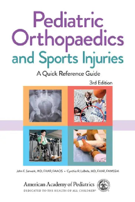 Pediatric Orthopaedics and Sports Injuries: A Quick Reference Guide by John F. Sarwark