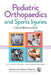 Pediatric Orthopaedics and Sports Injuries: A Quick Reference Guide by John F. Sarwark