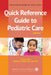 Quick Reference Guide to Pediatric Care by Deepak M. Kamat