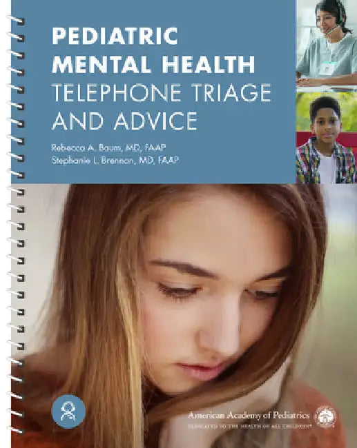 Pediatric Mental Health Telephone Triage and Advice by Rebecca A. Baum