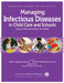 Managing Infectious Diseases in Child Care and Schools: A Quick Reference Guide by MD MPH Faap Shope Timothy R., Andrew N. Hashikawa, Nicole M. Poole
