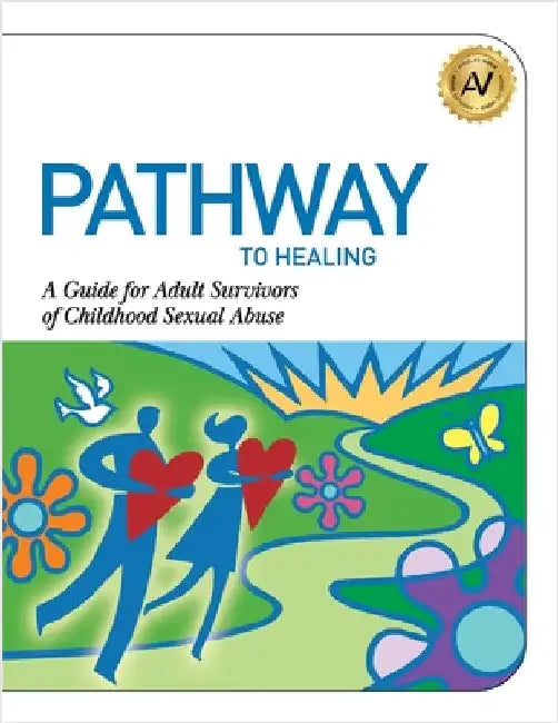 Pathway to Healing: A Guide for Adult Survivors of Childhood Sexual Abuse by Williams, Angela