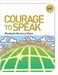 Courage to Speak: Blasting the Barriers of Silence by Williams, Angela
