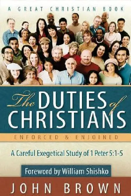 The Duties of Christians by William Shishko