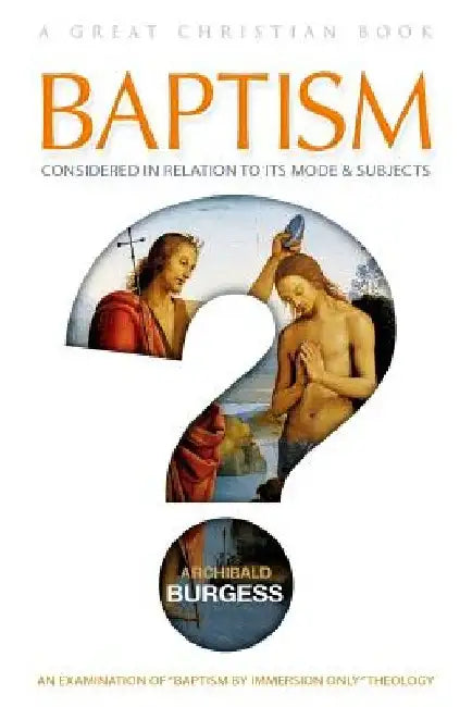 Baptism: Considered in relation to its Mode and Subjects by Michael Rotolo