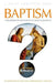 Baptism: Considered in relation to its Mode and Subjects by Michael Rotolo
