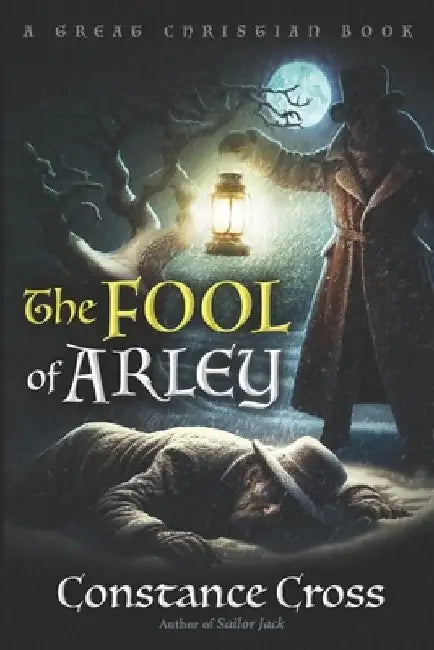 The Fool of Arley: or The Footfall on the Snow by Michael Rotolo