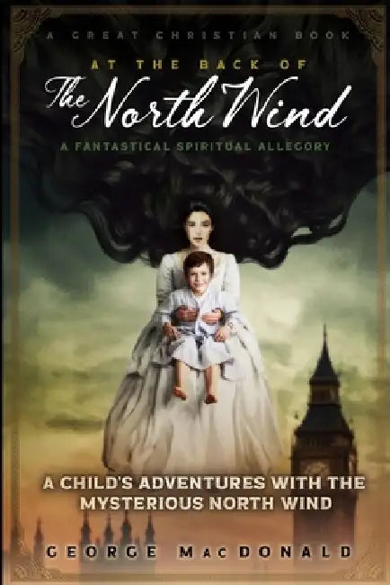 At The Back of The North Wind: A Child's Adventures with the Mysterious North Wind by Michael Rotolo