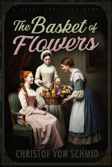 The Basket of Flowers by Christof Von Schmid