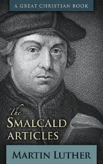 The Smalcald Articles by Michael Rotolo