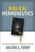 Biblical Hermeneutics: A Treatise on the Interpretation of the Old and New Testament by Michael Rotolo