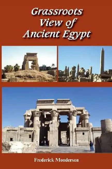 Grassroots View of Ancient Egypt by Frederick Michael Monderson