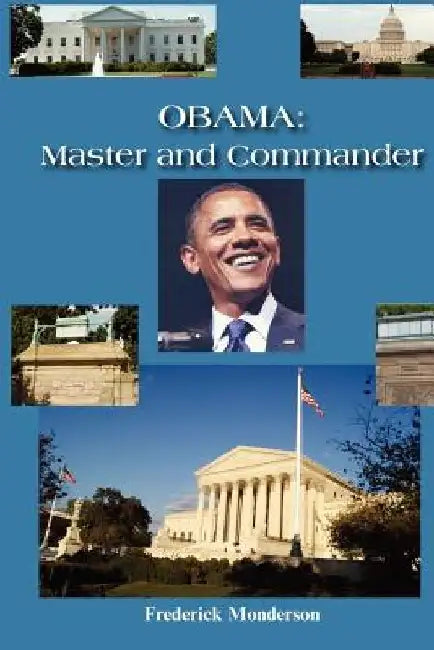 Obama: Master and Commander by Frederick Monderson