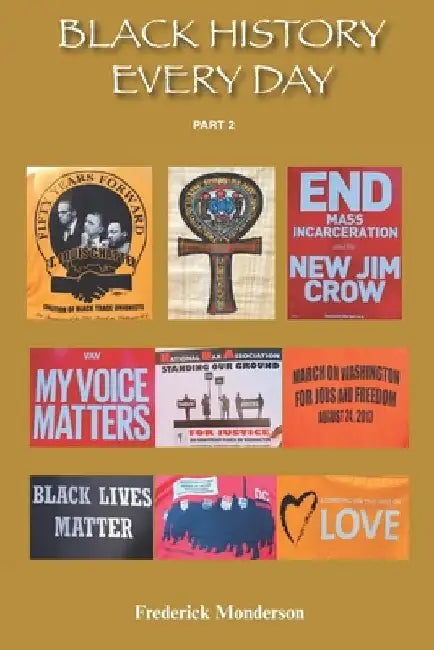 Black History Everyday Part Two by Frederick Michael Monderson