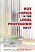 Hot Topics in the Legal Profession - 2017 by Steven Alan Childress