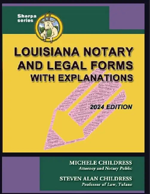 Louisiana Notary and Legal Forms with Explanations: 2024 Edition by Michele Childress