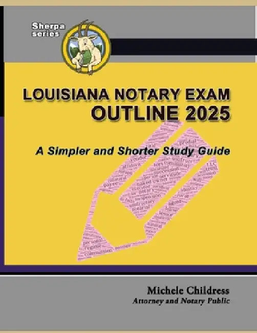 Louisiana Notary Exam Outline 2025: A Simpler and Shorter Study Guide by Michele Childress