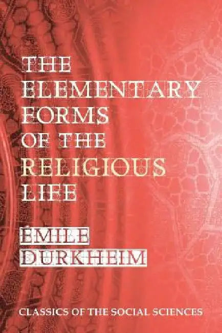 The Elementary Forms of the Religious Life by Joseph Ward Swain