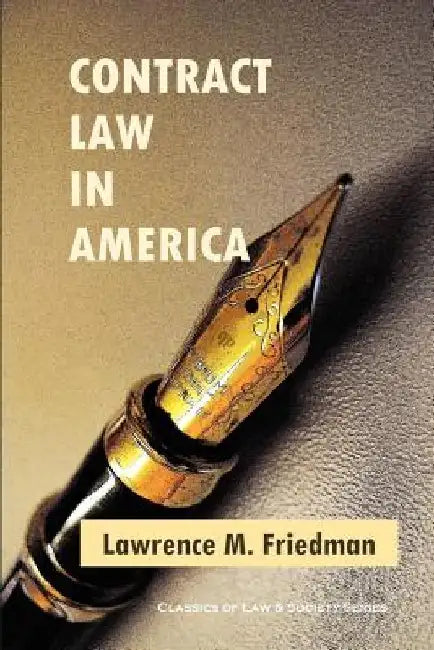 Contract Law in America: A Social and Economic Case Study by Stewart Macaulay