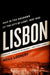Lisbon: War in the Shadows of the City of Light, 1939-1945 by Neill Lochery