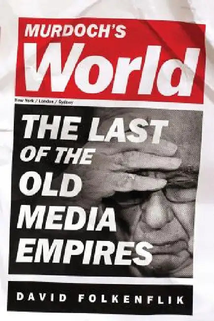 Murdoch's World (Intl PB Ed): The Last of the Old Media Empires by David Folkenflik