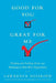 Good for You, Great for Me (Intl Ed): Finding the Trading Zone and Winning at Win-Win Negotiation by Lawrence Susskind
