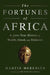 The Fortunes of Africa: A 5000-Year History of Wealth, Greed, and Endeavor by Martin Meredith