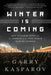 Winter Is Coming (Intl PB Ed): Why Vladimir Putin and the Enemies of the Free World Must Be Stopped by Garry Kasparov
