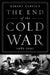 The End of the Cold War: 1985-1991 by Robert Service