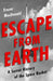 Escape from Earth: A Secret History of the Space Rocket by Fraser MacDonald