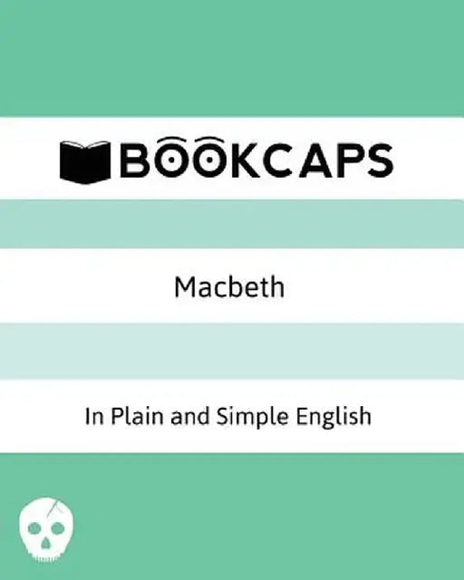 Macbeth in Plain and Simple English: (A Modern Translation and the Original Version) by William Shakespeare