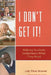 I Don't Get It: Helping Students Understand What They Read by Judy Tilton Brunner