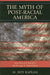 Myth of Post-Racial America: Searching for Equality in the Age of Materialism by H. Roy Kaplan