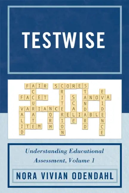 Testwise: Understanding Educational Assessment, Volume 1 by Nora Odendahl
