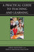 A Practical Guide to Teaching and Learning by Oran Tkatchov, Michele Pollnow