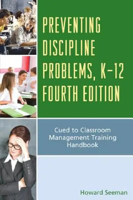 Preventing Discipline Problems, K-12: Cued to Classroom Management Training Handbook by Howard Seeman