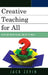Creative Teaching for All: In the Box, Out of the Box, and Off the Walls by Jack Zevin