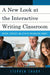 A New Look at the Interactive Writing Classroom: Methods, Strategies, and Activities to Engage Students by Stephen Sharp