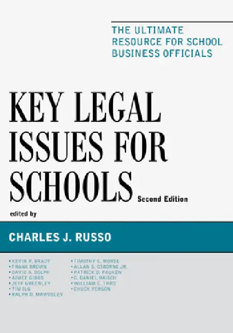 Key Legal Issues for Schools: The Ultimate Resource for School Business Officials by Charles J. Russo