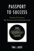 Passport to Success: Strategic Planning at the Personal and Professional Levels by Tim L. Adsit