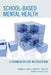 School-based Mental Health: A Framework for Intervention by Debra Lean, Vincent A. Colucci